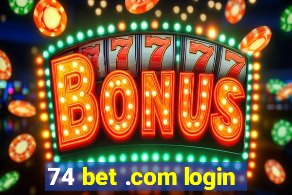 74 bet .com login